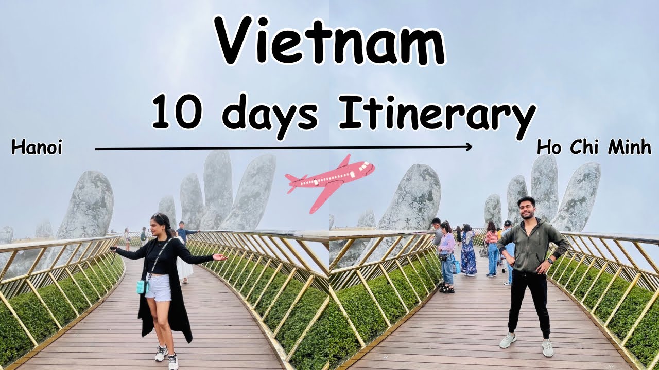10 Days Vietnam Itinerary | Hanoi to Ho Chi Minh - YouTube