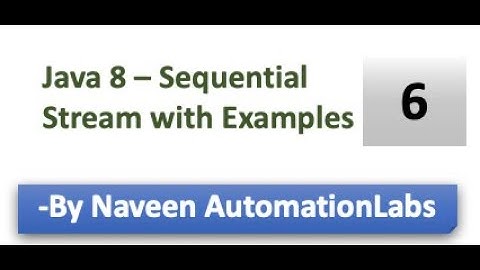 Java 8 - Sequential Stream Concept and Examples
