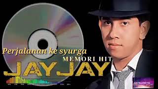 Perjalanan ke syurga JAY JAY (khatijah@zamri)