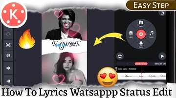 How To Make New Lyrics WhatsApp Status Video editing In Kinemaster Tutorial || #kinemaster #new