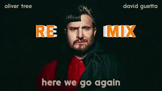 Oliver Tree, David Guetta - Here We Go Again (Remix)