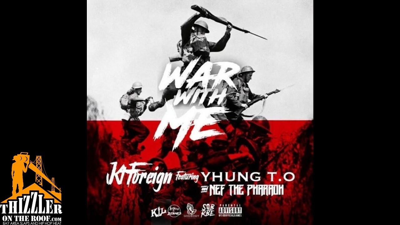 KT Foreign ft SOB x RBE Yhung TO Nef The Pharaoh   War With Me Prod OniiMadeThis Thizzler