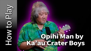 How to play Opihi Man by Ka’au Crater Boys