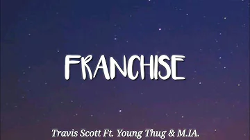 Travis Scott - FRANCHISE Feat. Young Thug & M.I.A. (Lyrics) 🎶