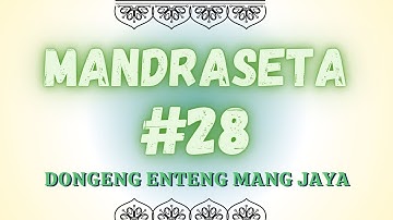 MANDRASETA, Bagian 28, Dongeng Enteng Mang Jaya, Carita Sunda @MangJayaOfficial