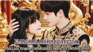 Emas Kalah Karo Tresno - MayLina Angela CadisRaizel