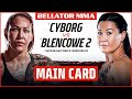 Main card  bellator 279 cyborg vs blencowe 2