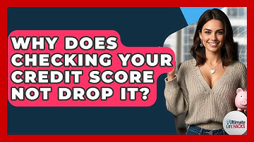 Why Does Checking Your Credit Score Not Drop It? - Ultimate Life Hacks