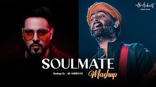 Soulmate Mashup | AB AMBIENTS | Badshah x Arijit Singh | Arijit Singh Mashup