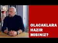 OLACAKLARA HAZIR MISINIZ?