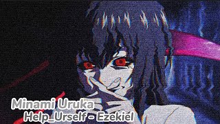 Minami Uruka Edit Helpurself - Ezekiel Loop Glitchf.w.