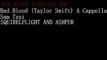 [MAP] Bad Blood Squirrelflight and Ashfur 11/11 OPEN