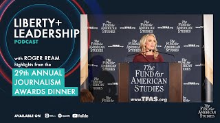 Liberty + Leadership Podcast Episode 25 - Highlights from the 29th Annual Journalism Awards Dinner