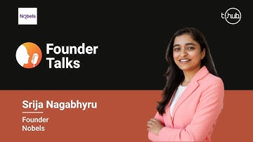 Srija Nagabhyru, Founder of Nobels | RubriX | T-Hub Founder Talks