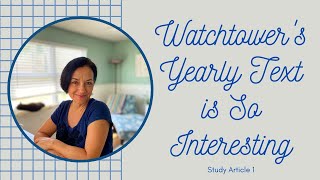 Watchtower's 2021 Yearly Text as Explained in Study Article 1 #Watchtower, #jehovah Witness, #exjw
