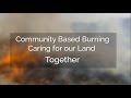 Community-Based Burning: Caring for our Land Together