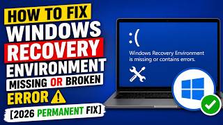 How to Fix Windows Recovery Environment Missing or Broken Error [2026 PERMANENT FIX]