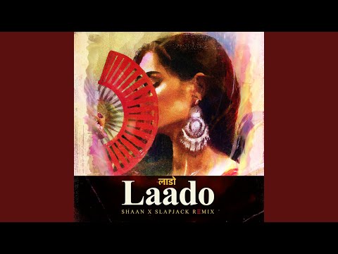 Laado - SHAAN x Slapjack Remix