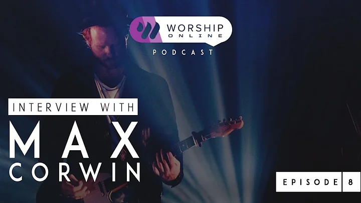Episode 8  Interview with Max Corwin (Guitarist - ...