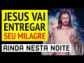 ORAÇÃO A JESUS QUE FAZ MILAGRES