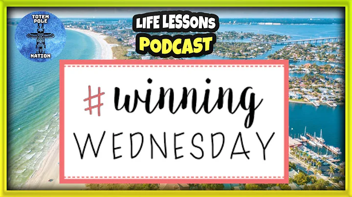 LIFE LESSONS PODCAST | 2/15/23 | Winning on Wednesday