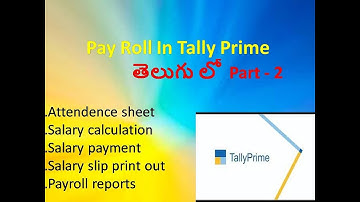 Payroll In Tally Prime part - 2 in Telugu || How to create Attendance sheet, salary slip
