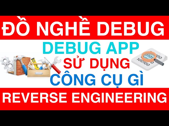 Đồ Nghề Sử Dụng Trong Reverse Engineering | Tools for Debug in Reverse Engineering