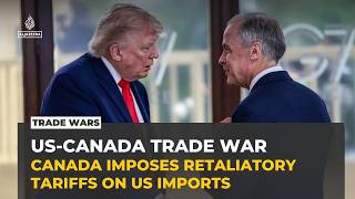 Canada imposes up to 50 percent counter-tariffs on US goods as trade war escalates