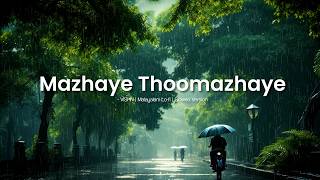 Mazhaye Thoomazhaye with Lyrics | Lo-Fi  Slowed Reverb