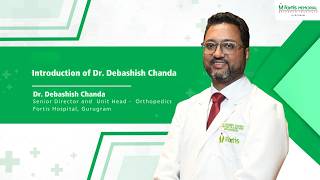Advanced Orthopaedic Care at Fortis Gurugram | Dr. Debashish Chanda