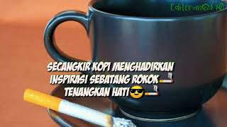 Story WA buat penyuka ROKOK🚬DAN KOPI ☕