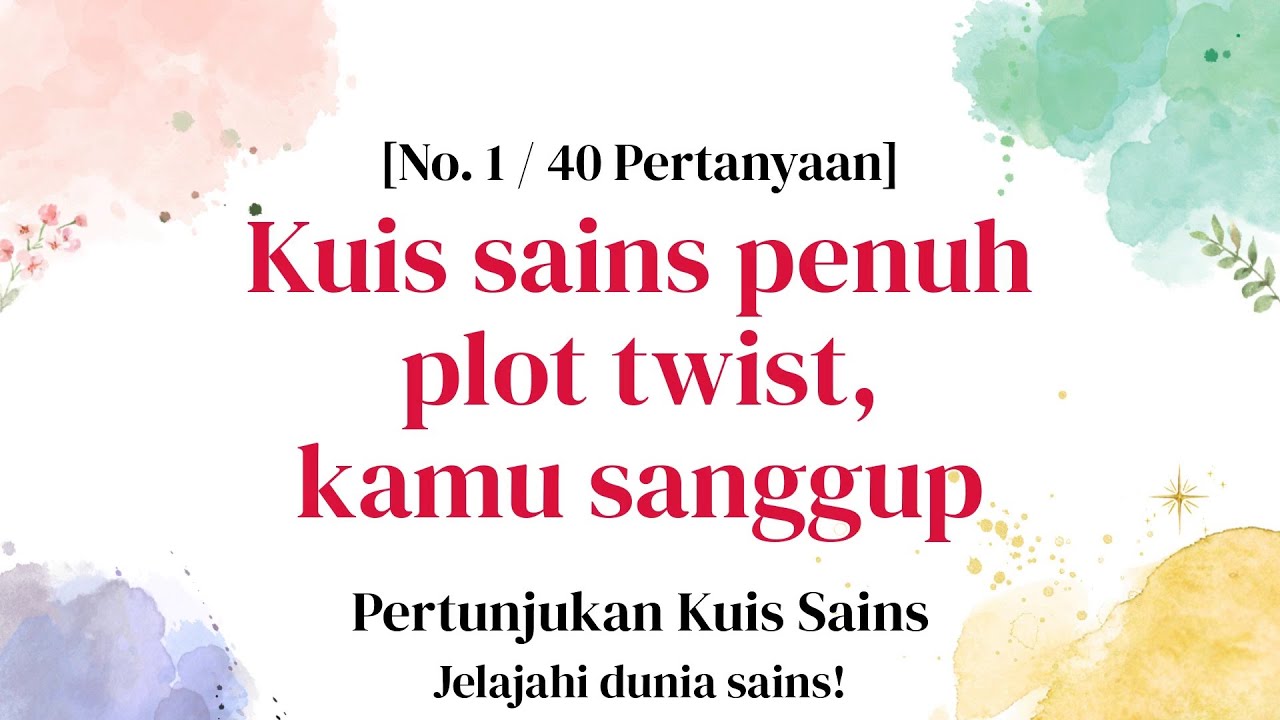 Jadi Master Kuis Sains, 40 Soal 10 Menit - Kuis Sains Bagian 1