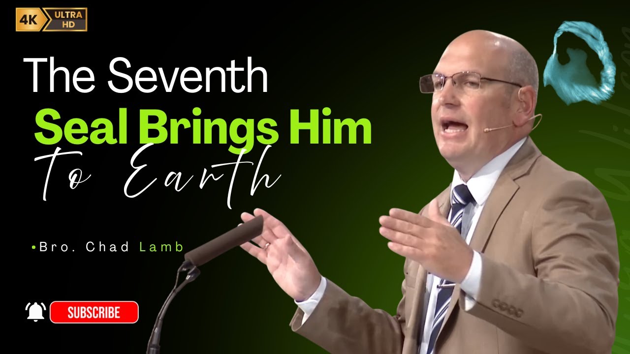 [Text]The_Seventh_Seal_Brings_Him_To_Earth - Bro. Chad Lamb