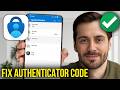 How To Fix Microsoft Authenticator App Not Showing Code