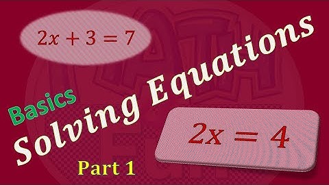 Algebra Basics: Solving Basic Equations Part 1