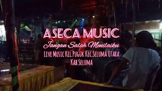 Aseca Music Mengganas - Jangan Salah Menilaiku ! ||  Live Puguk #Part2