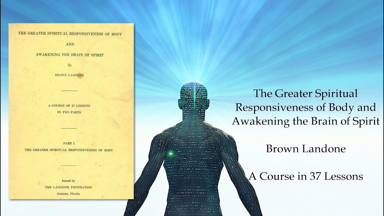 1  Brown Landone, The Greater Spiritual Responsiveness in 37 Lessons