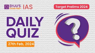 Daily Quiz (27th February 2024) for UPSC Prelims | General Knowledge(GK) & Current Affairs Questions screenshot 5
