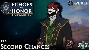 Second Chances (Ep 2) - Echoes of Honor | Cosmere RPG