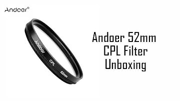Andoer 52mm CPL Filter Unboxing
