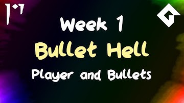Bullet Hell - Week 1 - Player Setup
