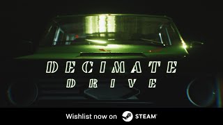 Decimate Drive - Wishlist Teaser