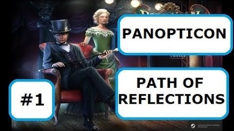 Panopticon Path of Reflections part 1
