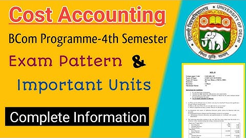 BCom Programme 4th Semester cost Accounting Exam pattern l Important Units l @GopalSharmaShowchannel