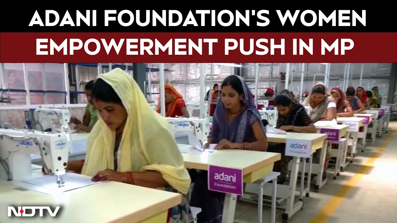 Skills, Jobs, Self-Reliance: Adani Foundation's Women Empowerment Push In Madhya Pradesh