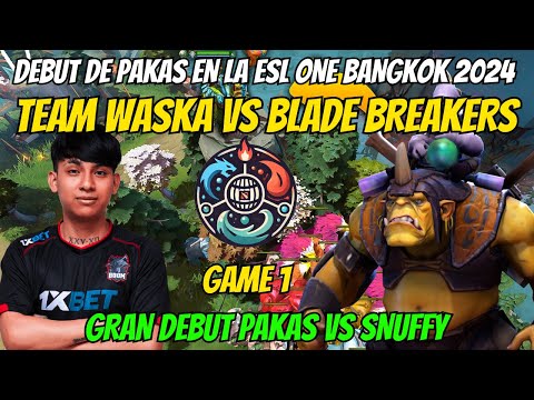 TEAM WASKA vs BLADE BREAKERS [GAME 1] BO3 -  ESL ONE BANGKOK 2024  DEBUT DE PAKAS