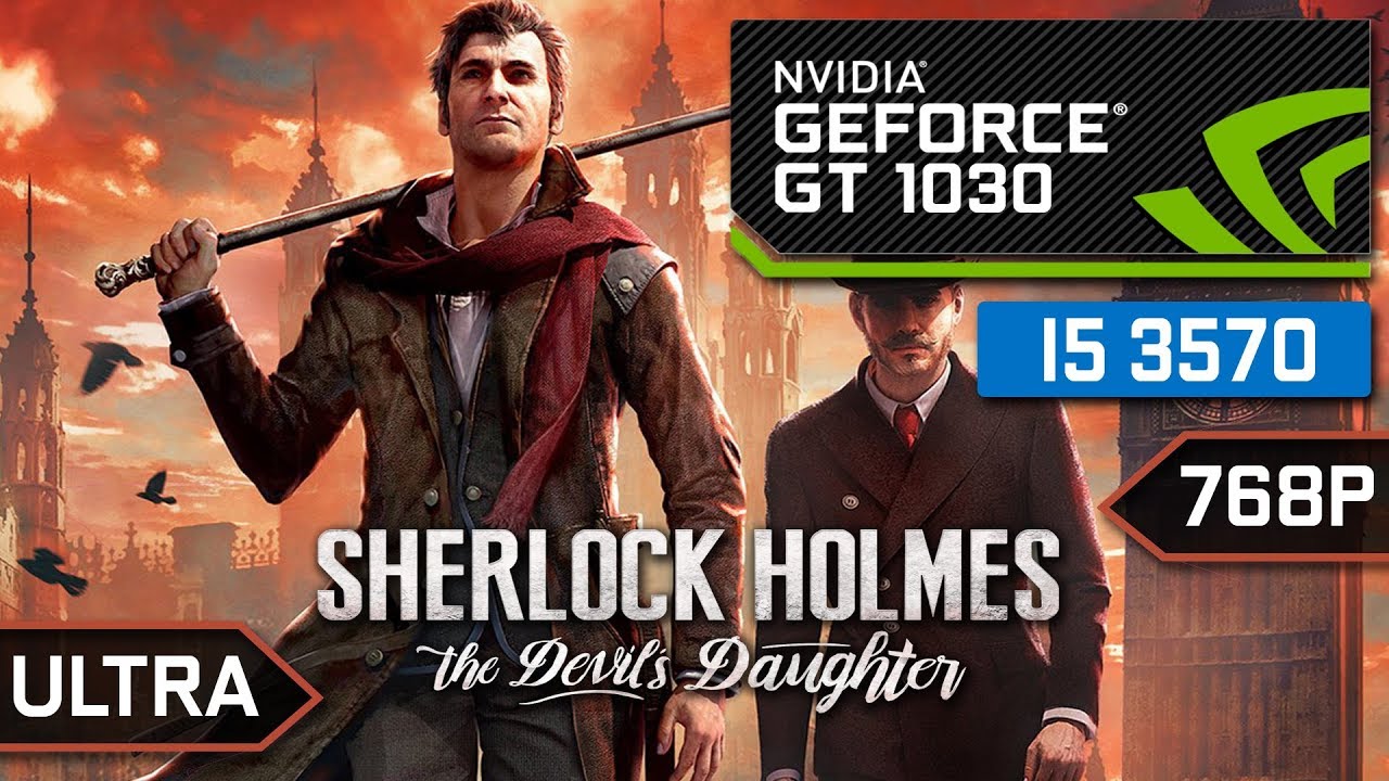 Sherlock Holmes The Devil s Daughter PC - I5 3570 GT 