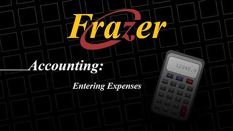 Frazer Tutorial - Accounting - Entering Expenses