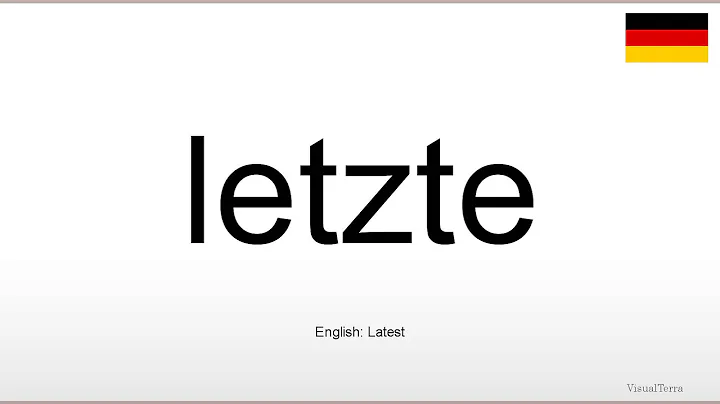 How to pronounce: Letzte (German)