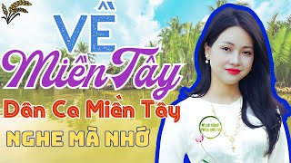 🔴 VỀ MIỀN TÂY - Chọn Lọc 20 Bài Hát Dân Ca Quê Hương Hay Nhất - Nhạc Sống Thôn Quê TV